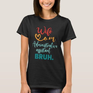 T-shirt Femme Maman Assistant administratif Bruh Mères Da