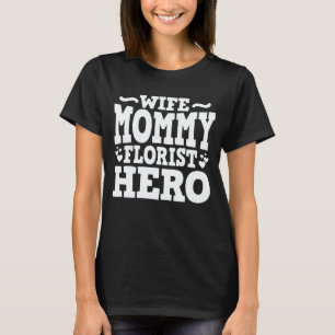 T-shirt Femme maman fleuriste Héros Maman Fête des mères C