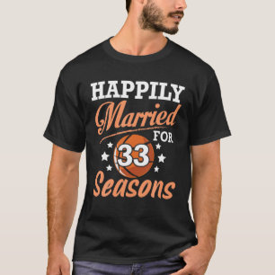 T-shirt Femme Maris Heureusement Marié 33 Ans Pour Basketb