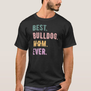 T-shirt Femme Meilleur Bulldog Maman Ever Bulldog Chien Ma