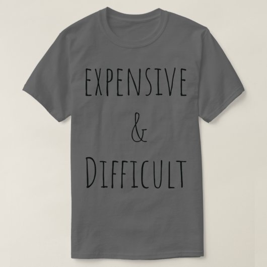 T-shirt Femme mignonne Epensive & Difficile (Design devant)