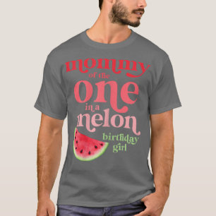 T-shirt Femme Mommy of the One In A Melon Birthday Girl W