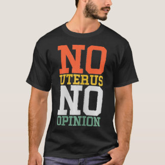 T-shirt Femme Non Uterus Pas D'Opinion Chirurgie Hystérect