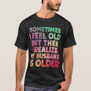 T-shirt Femme Parfois je me sens vieux Je réalise que mon