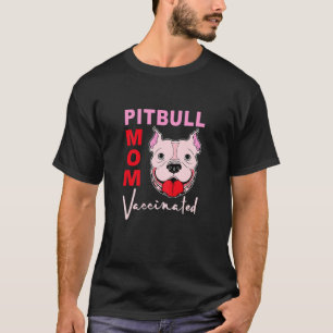 T-shirt Femme Pitbull Maman Vaccination Drôle Chien Maman