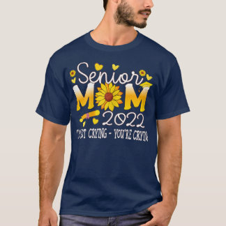 T-shirt Femme Senior maman 2022 Je ne pleure pas Sunflower