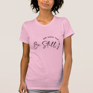 T-shirt femme Sois calme et sache que je suis Dieu