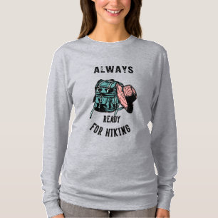 T-shirt Femme toujours prête pour le chapeau de randonnée