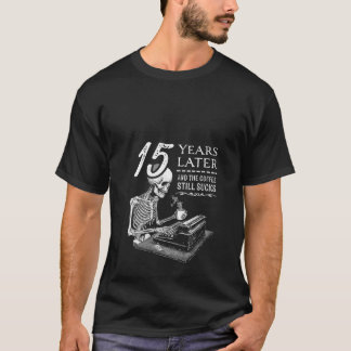 T-shirt Femmes 15 ans plus tard Le café suce toujours Offi