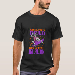 T-shirt Femmes Absolument Mortes Mais Toujours Rad Patinag