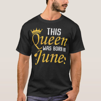 T-shirt Femmes Anniversaire Reine Juin Dames Golden Graphi