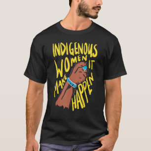 T-shirt Femmes autochtones Amérindiennes Font en sorte que