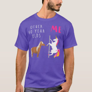 T-shirt Femmes Autres 60 ans me Unicorn 60e anniversaire