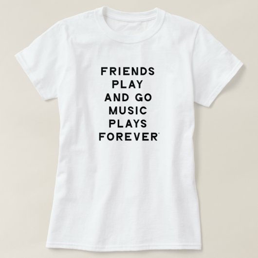 T-shirt femmes avec citation d'amis et de musique (Design devant)
