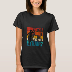 T-shirt Femmes Avec Un Corps Comme Celui-Ci Qui A Besoin D