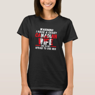 T-shirt Femmes Avertissement J'ai une femme canadienne fol