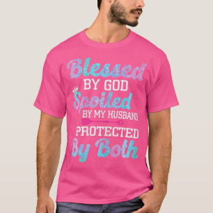 T-shirt Femmes bénies par Dieu gâtées par mon mari Protec