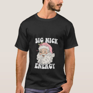 T-shirt Femmes Big Nick Energy drôle Père Noël Xmas Retro 