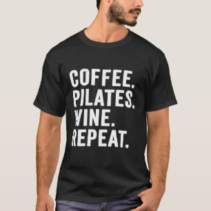 T-shirt Femmes Café Pilates Vin Répéter Distressed Drôle