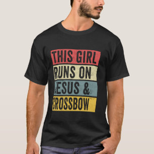 T-shirt Femmes Cette Fille Coule Sur Jésus Et Crossbow Drô