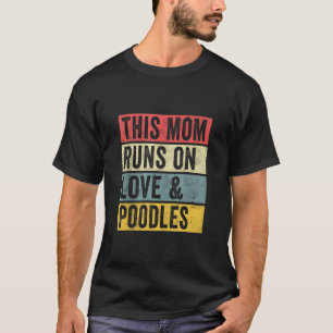 T-shirt Femmes Cette Mère S'Occupe De L'Amour Et Poodles A