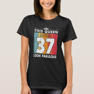 T-shirt Femmes Cette Reine Fait 37 Sembler Fabuleux 37 Ans