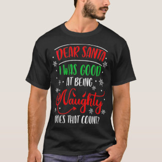 T-shirt Femmes Cher Père Noël J'Étais Bon Pour Être Des En
