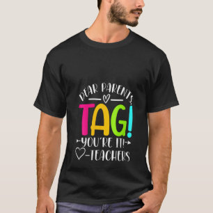T-shirt Femmes Chers parents Tag You re It Love Enseignant