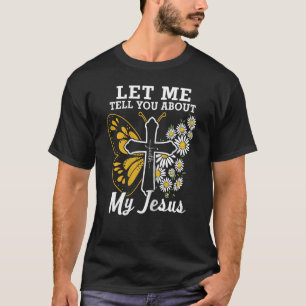 T-shirt Femmes chrétiennes Laissez-moi parler de Jésus foi