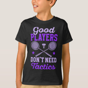 T-shirt Femmes de Badminton _ Les Bons Joueurs N'Ont Pas B