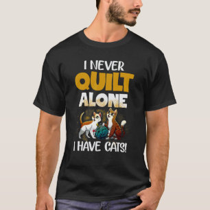T-shirt Femmes de quilting Chat Je ne quilte jamais seul A