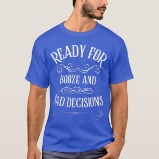 T-shirt Femmes de retour au bar Alcool et mauvaises décisi
