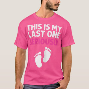 T-shirt Femmes Dernier un bébé enfant naissance mère encei