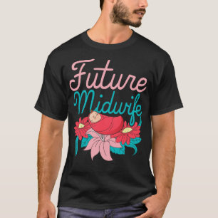 T-shirt Femmes Doula Midwifery Soutien à la naissance Futu