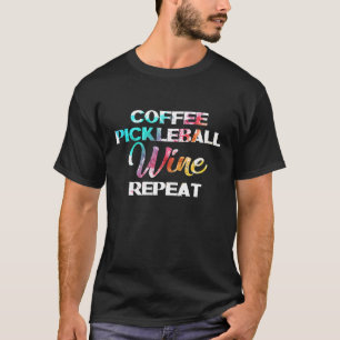 T-shirt Femmes drôle café Pickleball vin répéter femmes C