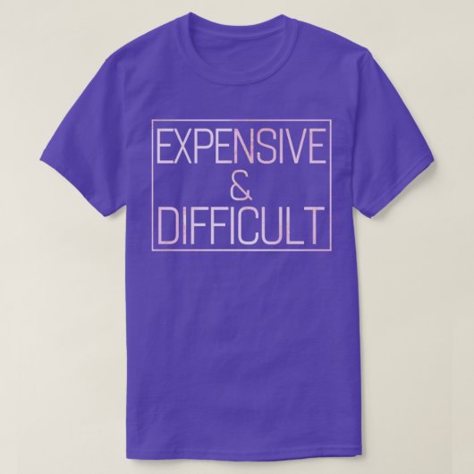 T-shirt Femmes drôles chères et difficiles Femmes chères e (Design devant)