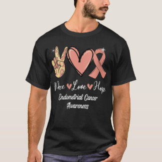 T-shirt Femmes Endomètre Cancer Sensibilisation Paix Amour