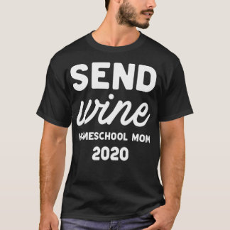 T-shirt Femmes Envoyer Vin Homeschool Maman 2020 Drôle Qua