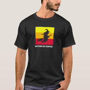 T-shirt Femmes Halloween sorcières être Trippin sorcière
