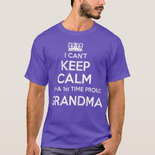 T-shirt FEMMES I Can't Keep Calm I'm A 1st Time Fier Grand