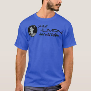T-shirt Femmes INSTANT HUMAN Juste ajouter Café retro les