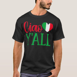T-shirt Femmes Italie Né Funny Ciao Y'All Real Italien