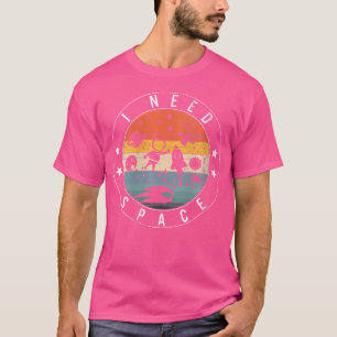 T-shirt Femmes J'ai besoin de l'espace extra-atmosphérique