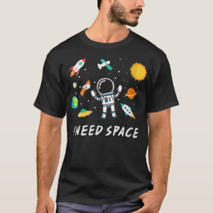 T-shirt Femmes J'Ai Besoin De L'Espace Mal Amusant Astrona