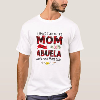 T-shirt Femmes J'Ai Deux Titres Maman Et Abuela Mère D