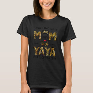 T-shirt Femmes J'Ai Deux Titres Maman Et Yaya Et J'Ai Le R