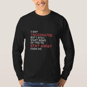 T-shirt Femmes J'Ai Été Vaccinée Mais Je Veux Toujours Que