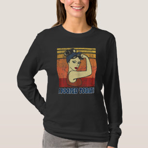 T-shirt Femmes J'Ai Poopé Aujourd'Hui Humour Rosie Rétro I