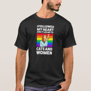 T-shirt Femmes J'ai suivi mon cœur et il m'a mené aux chat