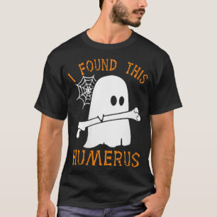 T-shirt Femmes J'Ai Trouvé Cet Humerus Drôle Ghost NurHall